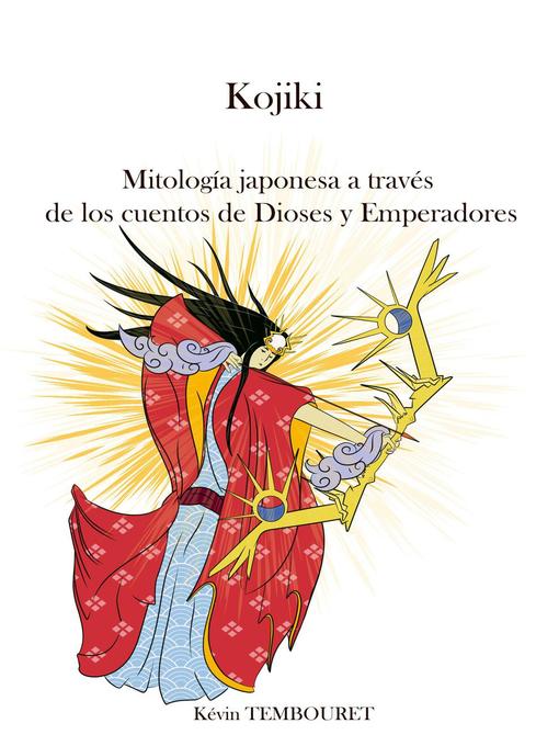 Cover image for Kojiki--Mitología japonesa, Dioses y Emperadores